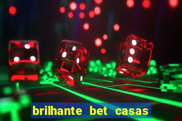 brilhante bet casas de apostas